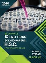 10 Last Years Solved Papers (HSC) - Science: Maharashtra Board Class 12 for 2020 Examination