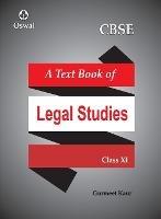 Legal Studies: Textbook for CBSE Class 11 - Gurmeet Kaur - cover