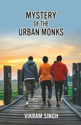 Mystery of the Urban Monks - Vikram Singh - cover