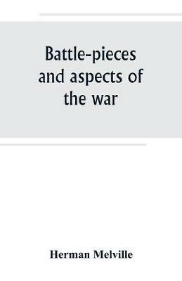 Battle-pieces and aspects of the war - Herman Melville - cover