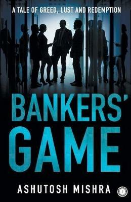 Bankers' Game - Ashutosh Mishra - cover