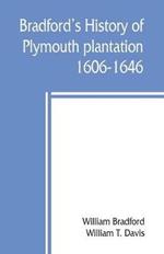 Bradford's history of Plymouth plantation, 1606-1646