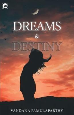 Dream and Destiny - Vandana Pamulaparthy - cover