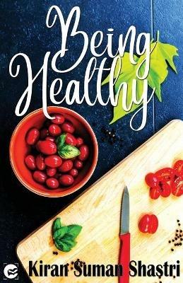 Being Healthy - Kiran Suman Shastri - cover