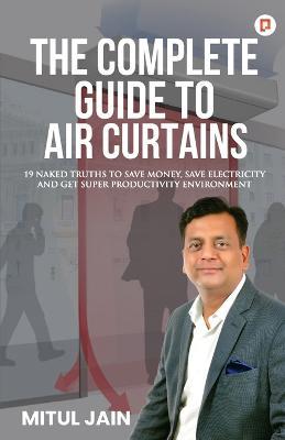 The Complete Guide to Air Curtains - Mitul Jain - cover