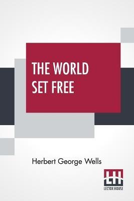 The World Set Free - Herbert George Wells - cover