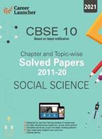 Cbse Class X 2021 Chapter and Topic-Wise Solved Papers 2011-2020 Social Science (All Sets Delhi & All India)