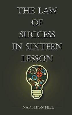 The Law Of Success in Sixteen Lessons - Napolean Hill - cover