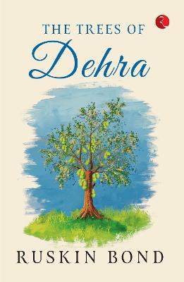 THE TREES OF DEHRA - Ruskin Bond - cover