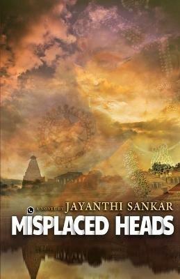 Misplaced Heads - Jayanthi Sankar - cover