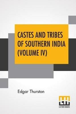 Castes And Tribes Of Southern India (Volume IV): Volume IV-K To M, Assisted By K. Rangachari, M.A. - Edgar Thurston - cover