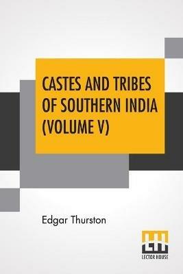 Castes And Tribes Of Southern India (Volume V): Volume V-M To P, Assisted By K. Rangachari, M.A. - Edgar Thurston - cover