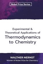 Experimental & Theoretical Applications of Thermodynamics to Chemistry