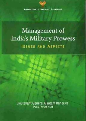 Management of India`s Military Prowess: Issues and Aspects - Gautam Banerjee - cover