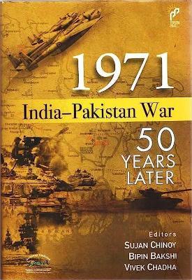 1971 India-Pakistan War: 50 Years Later - Sujan Chinoy,Vivek Chadha,Bipin Bakshi, - cover