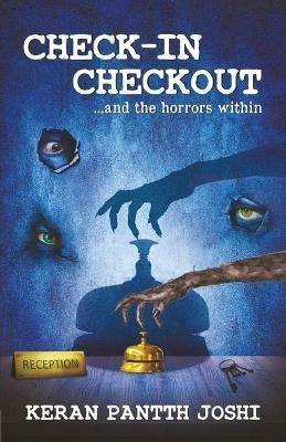 CHECK-IN CHECKOUT ...and the horrors within - Keran Pantth Joshi - cover