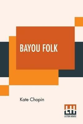 Bayou Folk - Kate Chopin - cover