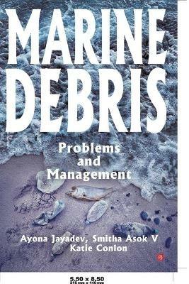 Marine Debris Problems and Management - Ayona Jayadev - cover