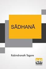 Sadhana: The Realisation Of Life