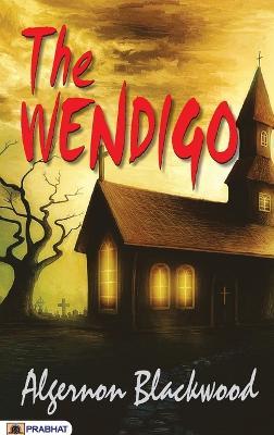 The Wendigo - Algernon Blackwood - cover