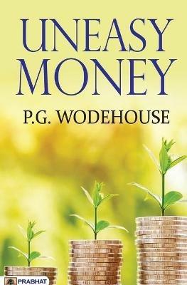 Uneasy Money - P G Wodehouse - cover