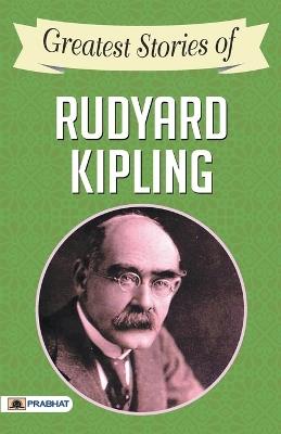 Greatest Stories of Rudyard Kipling - Rudyard Kipling - cover