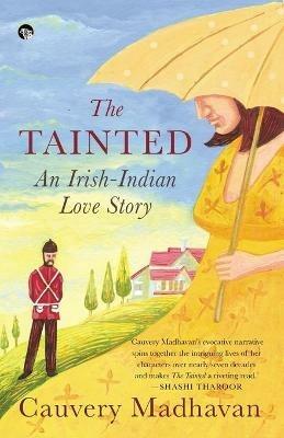 The Tainted: An Indian-Irish Love Story - Cauvery Madhavan - cover