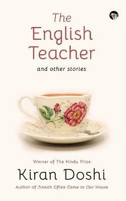 The English Teacher and Other Stories - Kiran Doshi - cover