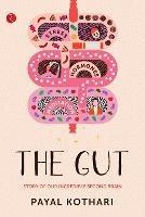 THE GUT: Story of Our Incredible Second Brain - Payal Kothari - cover