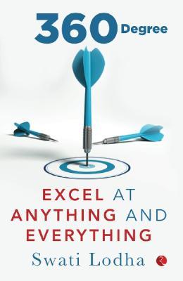 360 DEGREE: Excel at Anything and Everything - Swati Lodha - cover