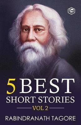 Rabindranath Tagore - 5 Best Short Stories Vol 2 - Rabindranath Tagore - cover