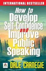 How to Develop Self Confidence and Improve Public Speaking