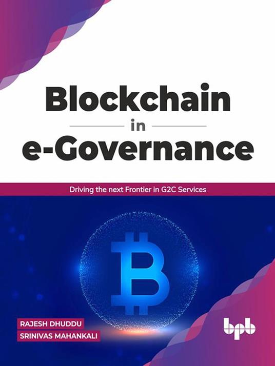 Blockchain in e-Governance: Driving the next Frontier in G2C Services (English Edition)