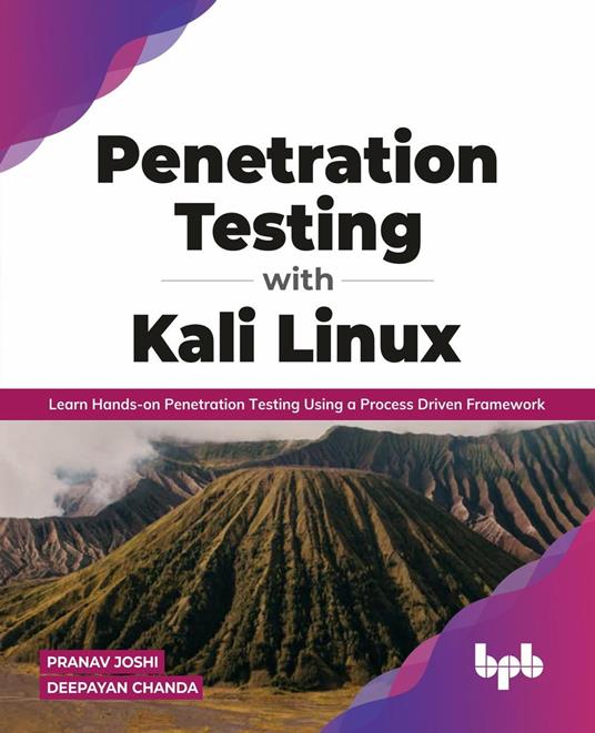 Penetration Testing with Kali Linux: Learn Hands-on Penetration Testing Using a Process-Driven Framework (English Edition)