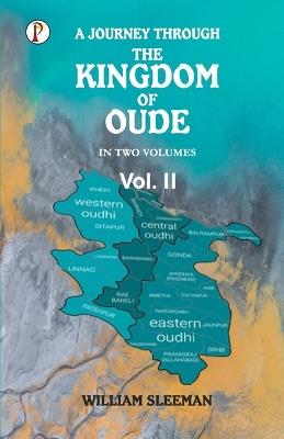 A Journey through the Kingdom of Oude, Volumes II - William Sleeman - cover