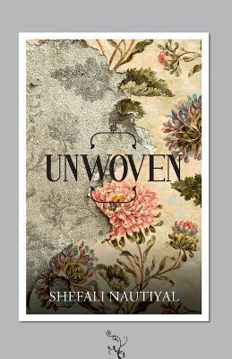 Unwoven - Shefali Nautiyal - cover
