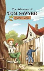 The Adventures of Tom Sawyer: A story of a mischievous child and his escapade of treasure and ghosts by Mark Twain.