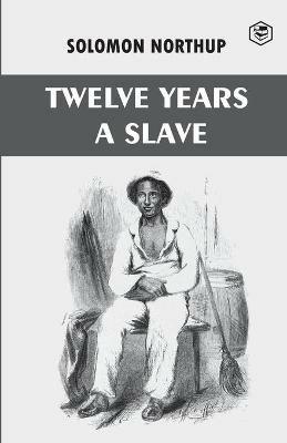 Twelve Years a Slave - Solomon Northup - cover