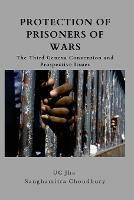 Protection of Prisoners of War: The Third Geneva Convention and Prospective Issues