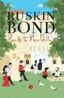 ROADS TO NEW DELHI - RUSKIN BOND - cover