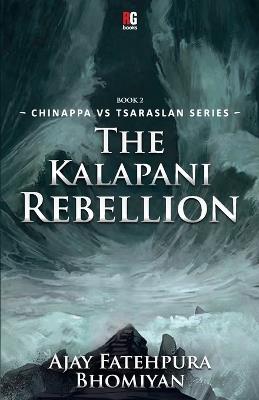 The Kalapani Rebellion - Ajay Fatehpura Bhomiyan - cover