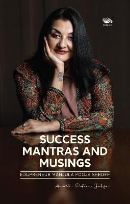 Success Mantras and Musings -: Edupreneur Manjula Pooja Shroff - Anurita Rathore Jadeja - cover