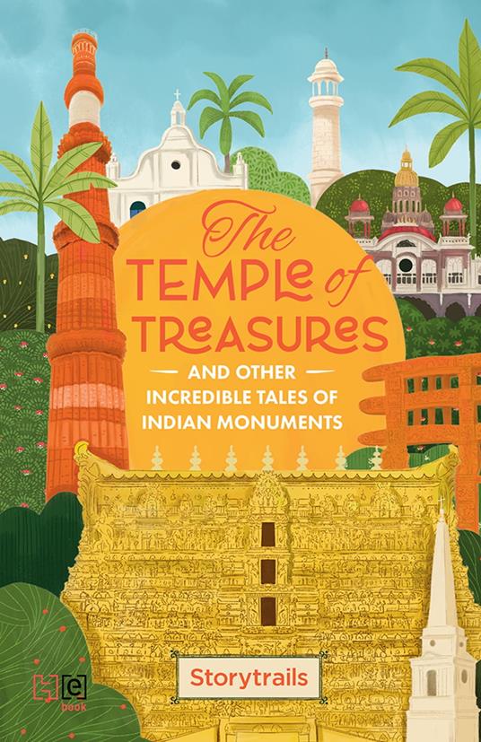 The Temple of Treasures and Other Incredible Tales of Indian Monuments - Storytrails - ebook