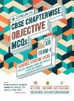 Chapterwise Objective MCQs Science (PCB) Book for CBSE Class 12 Term I Exam