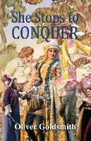 She Stoops to Conquer; Or, The Mistakes of a Night: A Comedy - Oliver Goldsmith - cover
