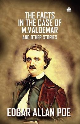 The Facts In The Case Of M. Valdemar And Other Stories - Edgar Allan Poe - cover