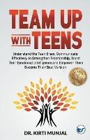 Team Up With Teens - Kirti Munjal - cover