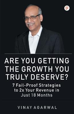 Are You Getting the Growth You Truly Deserve? - Vinay Agarwal - cover