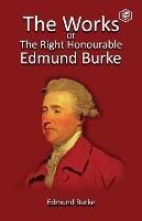 The Works of the Right Honourable Edmund Burke, Vol. 01 - Edmund Burke - cover