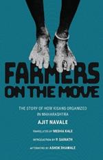 Farmers on the Move: The Story of How Kisans Organized in Maharashtra